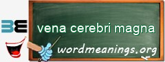 WordMeaning blackboard for vena cerebri magna